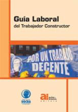 Guía Laboral del Trabajador Constructor. UOCRA. Argentina