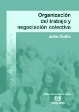 Organización del trabajo y negociación colectiva: impacto sobre las estructuras y las orientaciones sindicales