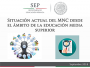 Situación actual del MNC desde el ámbito de la educación media superior. México Situación actual del MNC desde el ámbito de la educación media superior. México